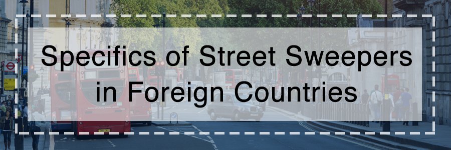 A street scene with overlaid text reading ‘Specifics of Street Sweepers in Foreign Countries’ in bold black font. 