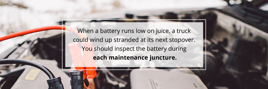 Without regular battery inspection during maintenance, a battery could run low on juice leaving a truck stranded.